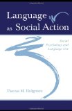 Language As Social Action: Social Psychology and Language Use