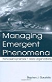 Managing Emergent Phenomena: Nonlinear Dynamics in Work Organizations