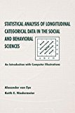 Statistical Analysis of Longitudinal Categorical Data in the Social and Behavioral Sciences: An introduction With Computer Illustrations