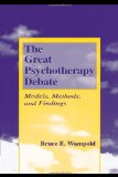 The Great Psychotherapy Debate: Models, Methods, and Findings (Counseling and Psychotherapy: Investigating Practice from Sc)