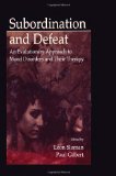 Subordination and Defeat: An Evolutionary Approach To Mood Disorders and Their Therapy