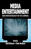 Media Entertainment: The Psychology of Its Appeal