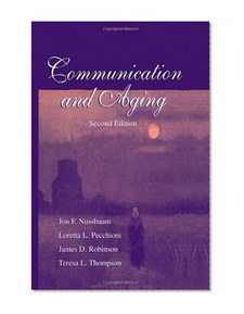 Communication and Aging (Routledge Communication Series)