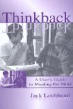 Thinkback: A User's Guide to Minding the Mind