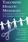 Tailoring Health Messages: Customizing Communication With Computer Technology (Routledge Communication Series)