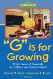 G Is for Growing: Thirty Years of Research on Children and Sesame Street (Lea's Communications Series)