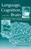 Language, Cognition, and the Brain: Insights From Sign Language Research