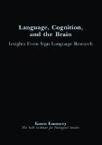 Language, Cognition, and the Brain: Insights From Sign Language Research