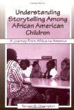 Understanding Storytelling Among African American Children: A Journey From Africa To America