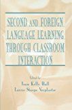 Second and Foreign Language Learning Through Classroom Interaction