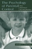 The Psychology of Parental Control: How Well-meant Parenting Backfires
