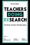 Teachers Doing Research: The Power of Action Through Inquiry, 2nd Edition