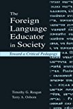 The Foreign Language Educator in Society: Toward A Critical Pedagogy