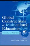 Global Constructions of Multicultural Education: Theories and Realities (Sociocultural, Political, and Historical Studies in Education)