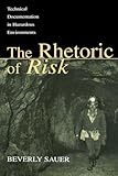 The Rhetoric of Risk (Rhetoric, Knowledge, and Society Series)