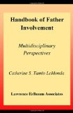 Handbook of Father Involvement: Multidisciplinary Perspectives