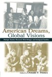 American Dreams, Global Visions: Dialogic Teacher Research With Refugee and Immigrant Families (Sociocultural, Political, and Historical Studies in Education)