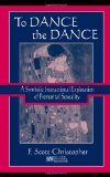 To Dance the Dance: A Symbolic Interactional Exploration of Premarital Sexuality (LEA's Series on Personal Relationships)
