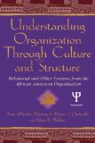 Understanding Organization Through Culture and Structure: Relational and Other Lessons From the African American Organization (Routledge Communication Series)
