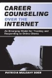 Career Counseling Over the Internet: An Emerging Model for Trusting and Responding To Online Clients