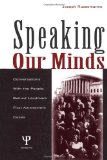 Speaking Our Minds: Conversations With the People Behind Landmark First Amendment Cases (Routledge Communication Series)