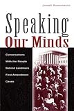 Speaking Our Minds: Conversations With the People Behind Landmark First Amendment Cases