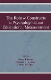 The Role of Constructs in Psychological and Educational Measurement