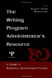 The Writing Program Administrator's Resource: A Guide To Reflective Institutional Practice