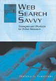 Web Search Savvy: Strategies and Shortcuts for Online Research (Routledge Communication Series)