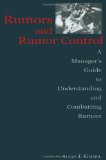 Rumors and Rumor Control: A Manager's Guide to Understanding and Combatting Rumors (Routledge Communication Series)