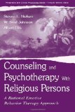 Counseling and Psychotherapy With Religious Persons: A Rational Emotive Behavior Therapy Approach (The Lea Series in Personality and Clinical Psychology)