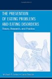 The Prevention of Eating Problems and Eating Disorders: Theory, Research, and Practice
