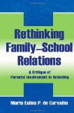 Rethinking Family-school Relations: A Critique of Parental involvement in Schooling (Sociocultural, Political, and Historical Studies in Education)