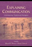 Explaining Communication: Contemporary Theories and Exemplars (Routledge Communication Series)