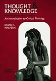 Thought and Knowledge: An Introduction to Critical Thinking, 4th Edition