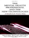 The Mental Health Professional and the New Technologies: A Handbook for Practice Today