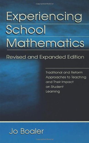 Experiencing School Mathematics: Traditional and Reform Approaches To Teaching and Their Impact on Student Learning, Revised and Expanded Edition (Studies in Mathematical Thinking and Learning Series)