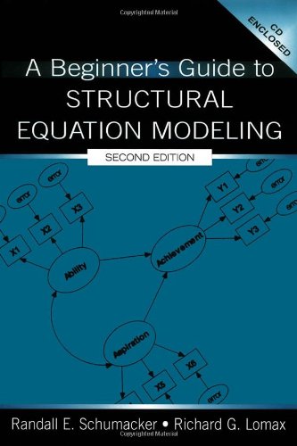 A Beginner's Guide to Structural Equation Modeling (The Inquiry and Pedagogy Across Diverse Contexts Series)