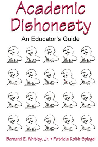 Academic Dishonesty: An Educator's Guide