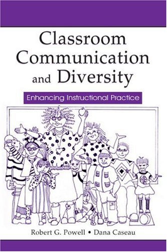 Classroom Communication and Diversity: Enhancing Instructional Practice (Routledge Communication Series)