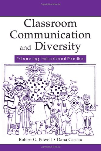 Classroom Communication and Diversity: Enhancing Instructional Practice (Routledge Communication Series)