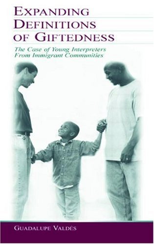Expanding Definitions of Giftedness: The Case of Young Interpreters From Immigrant Communities (Educational Psychology Series)