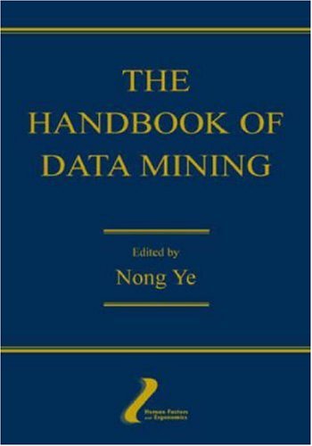The Handbook of Data Mining (Human Factors and Ergonomics)
