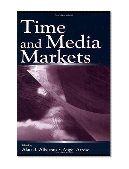 Time and Media Markets (Routledge Communication Series)