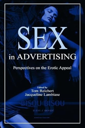 Sex in Advertising: Perspectives on the Erotic Appeal (Routledge Communication Series)