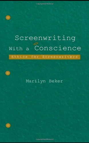 Screenwriting With a Conscience: Ethics for Screenwriters (Routledge Communication Series)