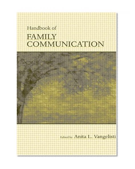 The Routledge Handbook of Family Communication (Routledge Communication Series)
