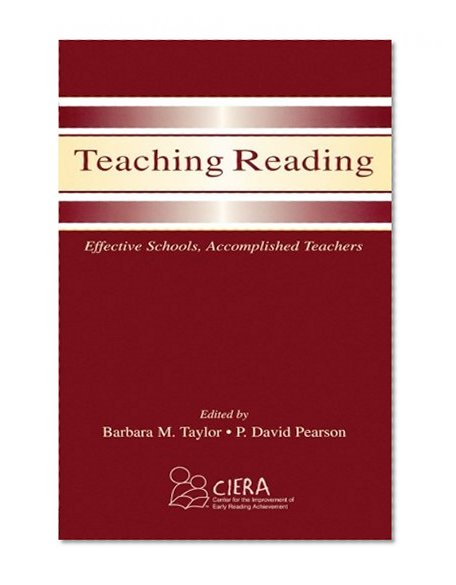 Teaching Reading: Effective Schools, Accomplished Teachers