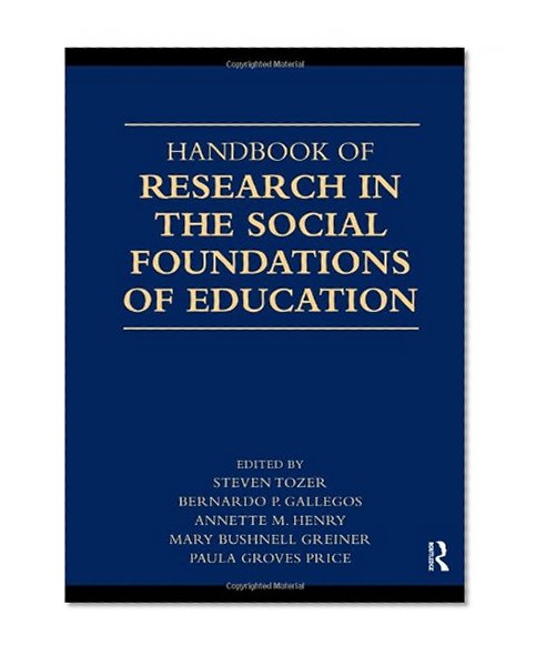 Handbook of Research in the Social Foundations of Education