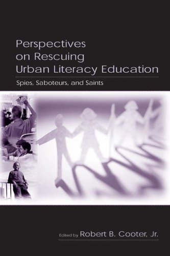Perspectives on Rescuing Urban Literacy Education: Spies, Saboteurs, and Saints
